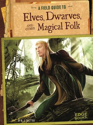cover image of A Field Guide to Elves, Dwarves, and Other Magical Folk